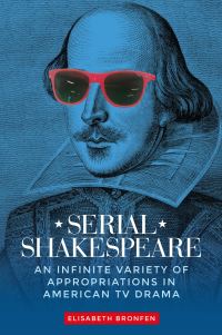 Book Cover for Serial Shakespeare by Elisabeth Bronfen