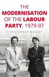 Book Cover for The Modernisation of the Labour Party, 1979-97 by Christopher Massey