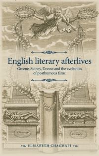 Book Cover for English Literary Afterlives by Elisabeth Leila Chaghafi
