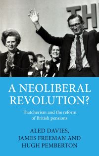 Book Cover for A Neoliberal Revolution? by Aled Rhys Davies, James Freeman, Hugh Pemberton