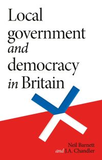 Book Cover for Local Government and Democracy in Britain by Neil Barnett, J Chandler