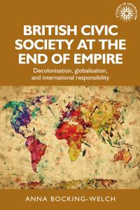 Book Cover for British Civic Society at the End of Empire by Anna BockingWelch