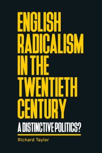 Book Cover for English Radicalism in the Twentieth Century by Richard Taylor