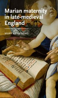 Book Cover for Marian Maternity in Late-Medieval England by Mary Beth Long