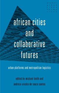 Book Cover for African Cities and Collaborative Futures by Michael Keith, Andreza Aruska de Souza Santos