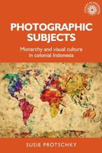 Book Cover for Photographic Subjects by Susie Protschky