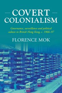Book Cover for Covert Colonialism by Florence Mok