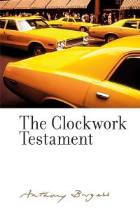Book Cover for The Clockwork Testament, or, Enderby's End by Anthony Burgess