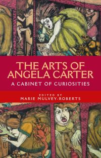 Book Cover for The Arts of Angela Carter by Marie Mulvey Roberts