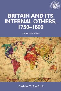 Book Cover for Britain and Its Internal Others, 1750-1800 by Dana Y Rabin