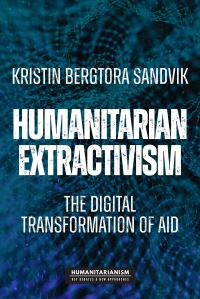 Book Cover for Humanitarian Extractivism by Kristin Bergtora Sandvik