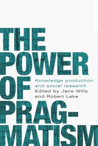 Book Cover for The Power of Pragmatism by Jane Wills, Robert W Lake