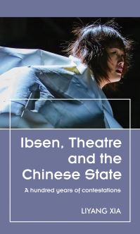 Book Cover for Ibsen, Theatre and the Chinese State by Liyang Xia