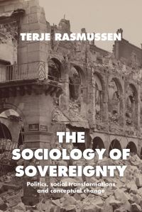 Book Cover for The Sociology of Sovereignty by Terje Rasmussen