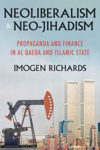 Book Cover for Neoliberalism and Neo-Jihadism by Imogen Richards