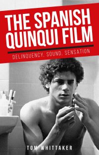 Book Cover for The Spanish Quinqui Film by Tom Whittaker