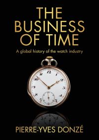 Book Cover for The Business of Time by PierreYves Donzé