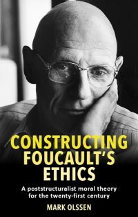 Book Cover for Constructing Foucault's Ethics by Mark Olssen