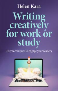 Book Cover for Writing Creatively for Work or Study by Helen Kara