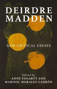Book Cover for Deirdre Madden by Anne Fogarty, Marisol MoralesLadrón