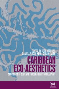 Book Cover for Caribbean Eco-Aesthetics by Kate Keohane, Daniella Rose King, Giulia Smith