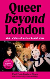 Book Cover for Queer Beyond London by Matt Cook, Alison Oram