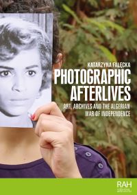 Book Cover for Photographic Afterlives by Katarzyna Falecka