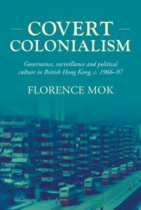 Book Cover for Covert Colonialism by Florence Mok