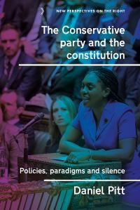 Book Cover for The Conservative Party and the Constitution by Daniel Pitt