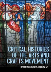 Book Cover for Critical Histories of the Arts and Crafts Movement by Thomas Cooper, Imogen Hart
