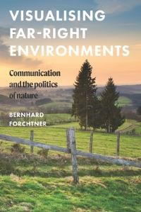Book Cover for Visualising Far-Right Environments by Bernhard Forchtner