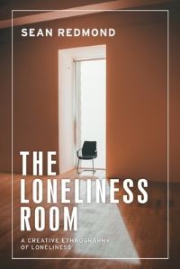 Book Cover for The Loneliness Room by Sean Redmond