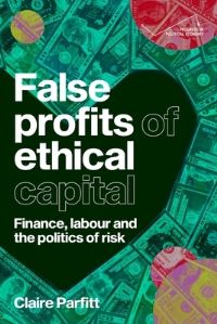 Book Cover for False Profits of Ethical Capital by Claire Parfitt