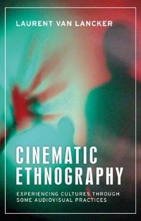 Book Cover for Cinematic Ethnography by Laurent Van Lancker