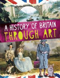 Book Cover for A History of Britain Through Art by Jillian Powell