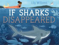 Book Cover for If Sharks Disappeared by Lily Williams