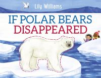Book Cover for If Polar Bears Disappeared by Lily Williams