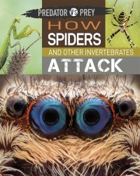 Book Cover for How Spiders and Other Invertebrates Attack by Tim Harris
