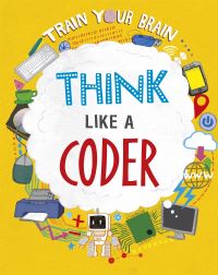 Book Cover for Think Like a Coder by Alex Woolf