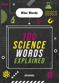 Book Cover for 100 Science Words Explained by Jon Richards