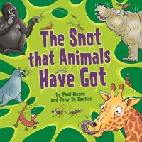 Book Cover for The Snot That Animals Have Got by Paul Mason