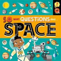 Book Cover for So Many Questions About...space by Sally Spray