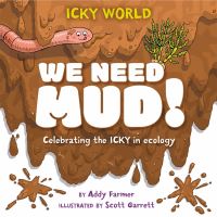 Book Cover for We Need Mud! by Addy Farmer
