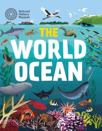 Book Cover for The World Ocean by Anita Ganeri, England Natural History Museum London