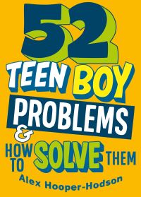Book Cover for 52 Teen Boy Problems & How to Solve Them by Alex HooperHodson