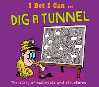 Book Cover for I Bet I Can...dig a Tunnel by Tom Jackson