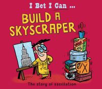 Book Cover for I Bet I Can...build a Skyscraper by Tom Jackson