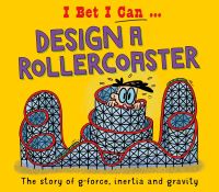 Book Cover for I Bet I Can...design a Rollercoaster by Tom Jackson