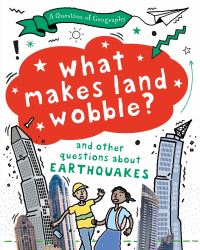 Book Cover for What Makes Land Wobble? by Paula Richardson, Tony Richardson