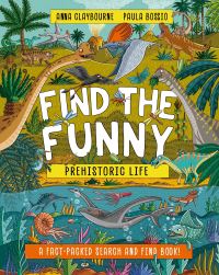 Book Cover for Find the Funny: Prehistoric Life by Anna Claybourne